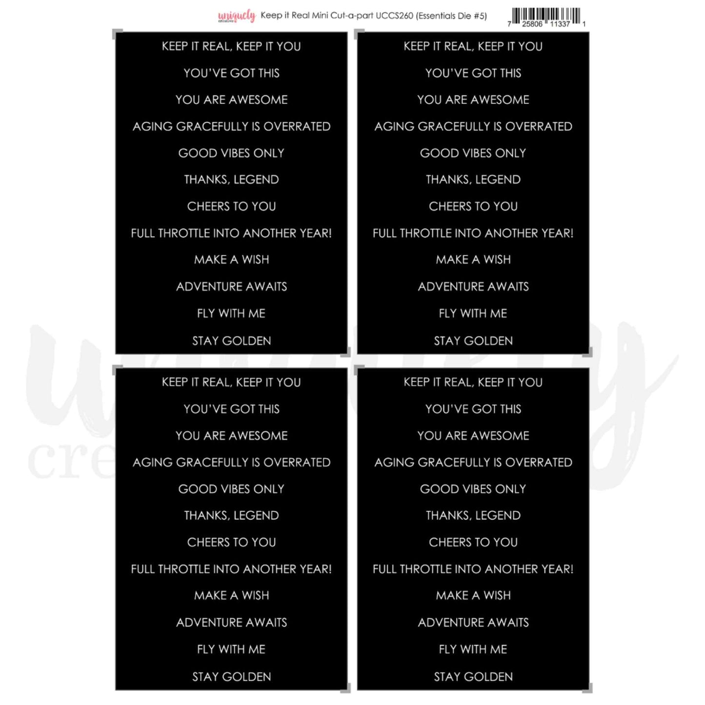 Uniquely Creative Keep it Real Mini Cut-a-part Sheet showing four black panels with white sentiment text including Keep it Real Keep it You, You Are Awesome, Aging Gracefully is Overrated, Full Throttle into Another Year and Adventure Awaits