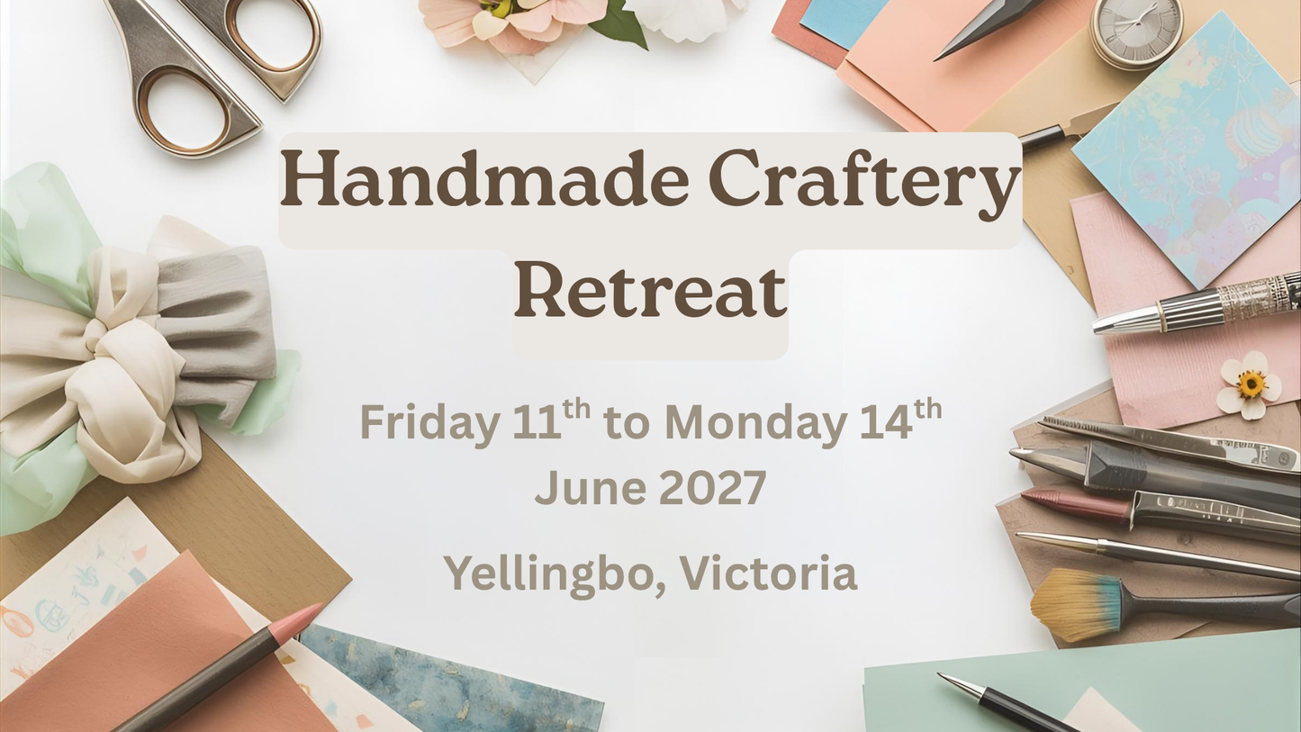 Promotional poster for a Handmade Craftery Retreat with craft materials on a white background. Held 11th to 14th June 2027 in Yellingbo, Victoria. 