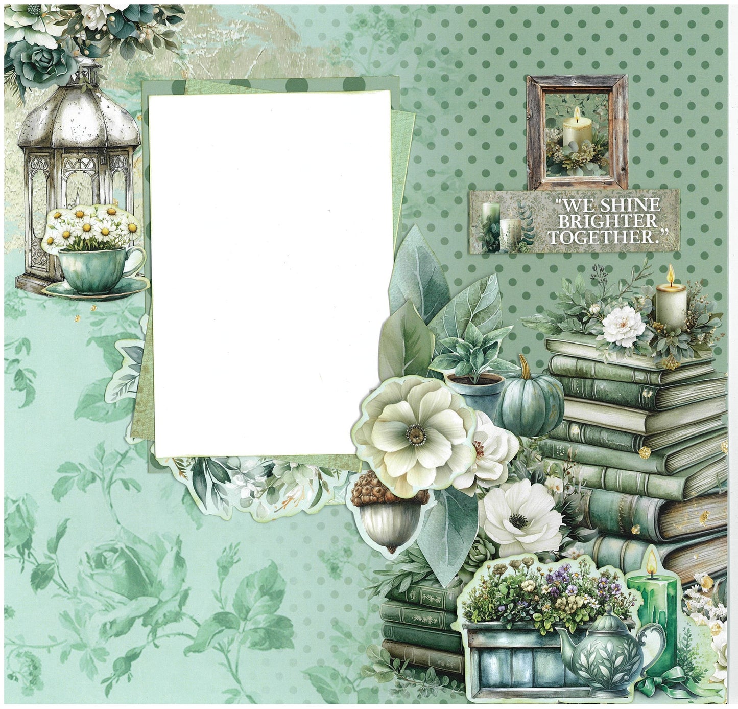 12x12 scrapbook layout using 3Quarter Designs Sage Candlelight Collection Kit featuring a vintage ornate lantern with daisies, sage green teacup, stacked books, teal pumpkin, white magnolia blooms, and "We Shine Brighter Together" sentiment on sage polka dot and floral papers