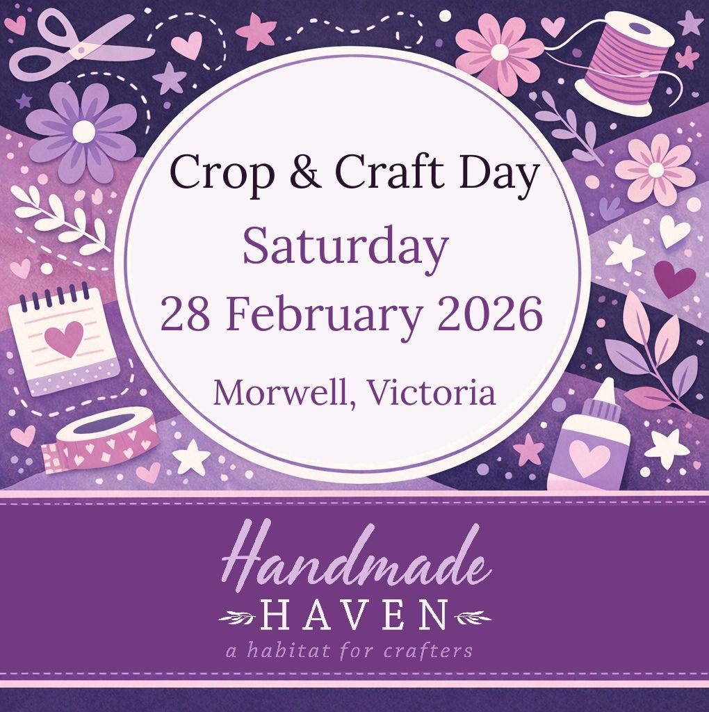 Promotional flyer for Crop & Craft Day at Handmade Haven with decorative elements on a purple background. Event to be held 28 February 2026 in Morwell, Victoria. 