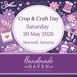 Promotional flyer for 'Crop & Craft Day' event at Handmade Haven on 30 May 2026 in Morwell, Victoria.