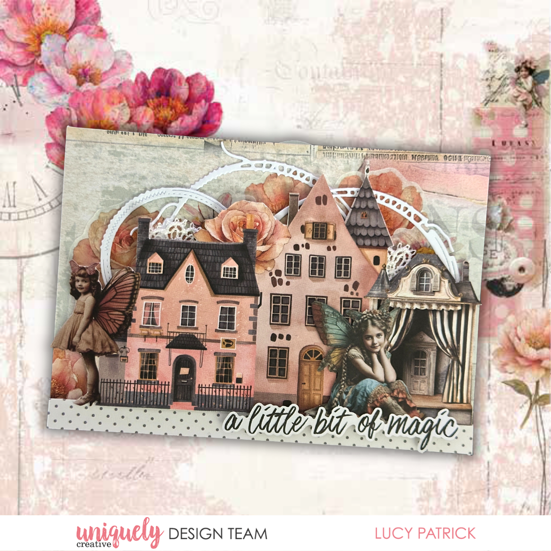 Whimsical card using Uniquely Creative Dressed in Daydreams vintage house die-cuts, fairy embellishments, stitched circle die cuts, watercolour roses and 'a little bit of magic' sentiment on distressed background
