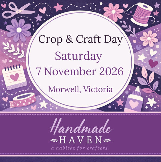 Crop & Craft Day - Saturday 7 November 2026 at 1st Morwell Scout Hall, Morwell Victoria - Handmade Haven scrapbooking and mixed crafts event