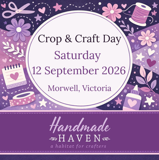 Crop & Craft Day - Saturday 12 September 2026 at 1st Morwell Scout Hall, Morwell Victoria - Handmade Haven scrapbooking and mixed crafts event