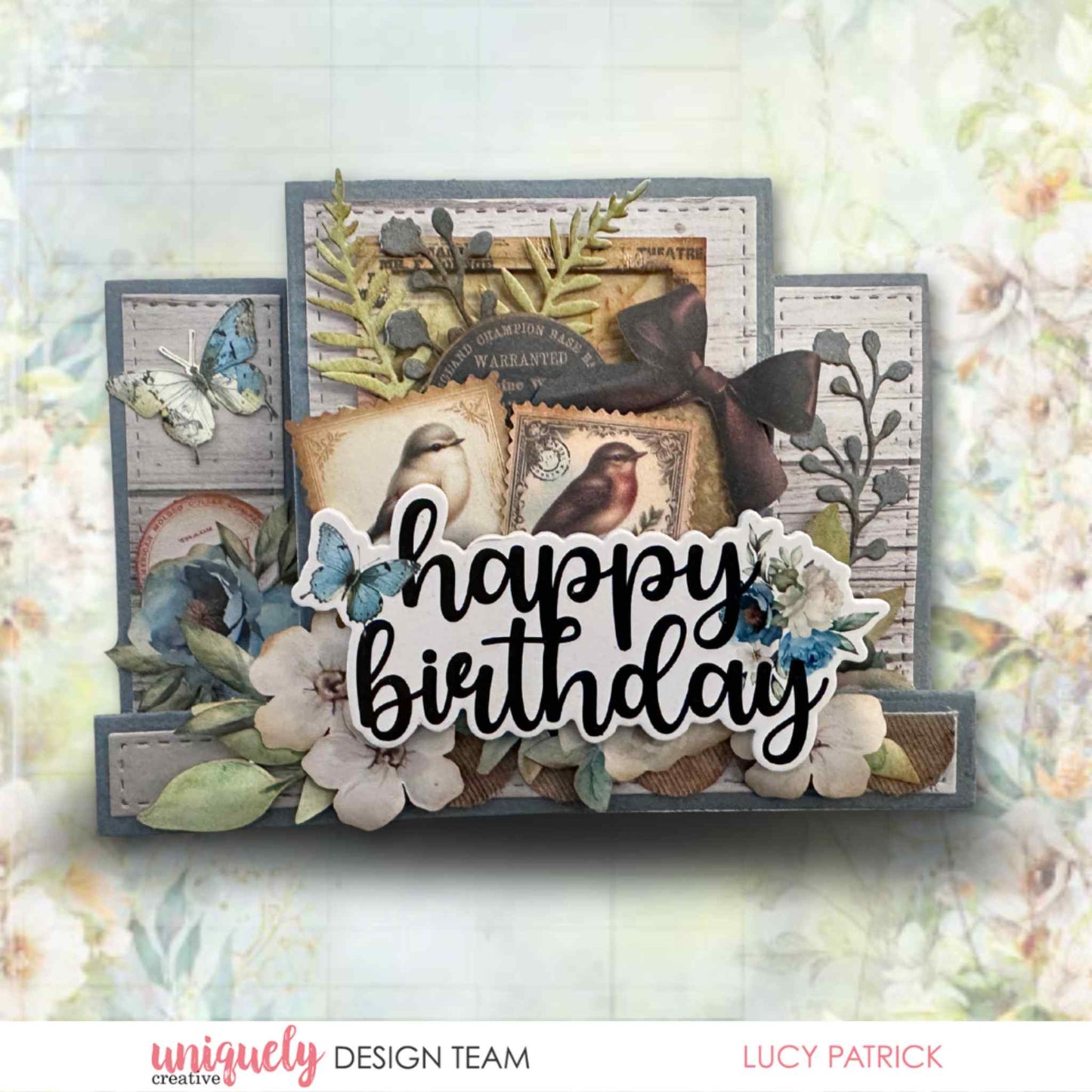 Handmade centre stepper card with vintage bird postage stamp ephemera, blue butterfly and floral die-cuts, and a Happy Birthday title, made with Uniquely Creative Delighted Curiosities