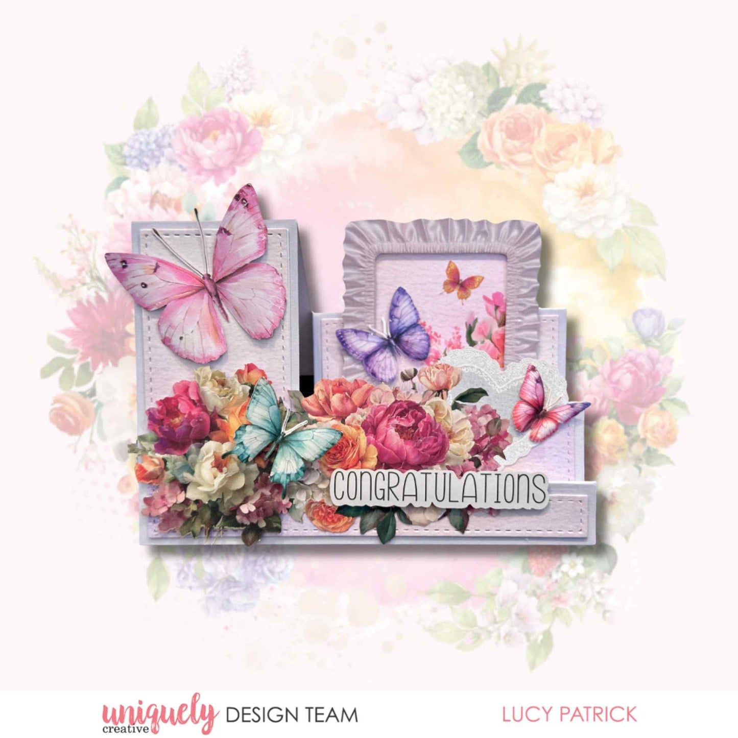 Handmade congratulations card using Uniquely Creative Oh So Lovely collection featuring layered frames, butterflies and floral embellishments by Lucy Patrick
