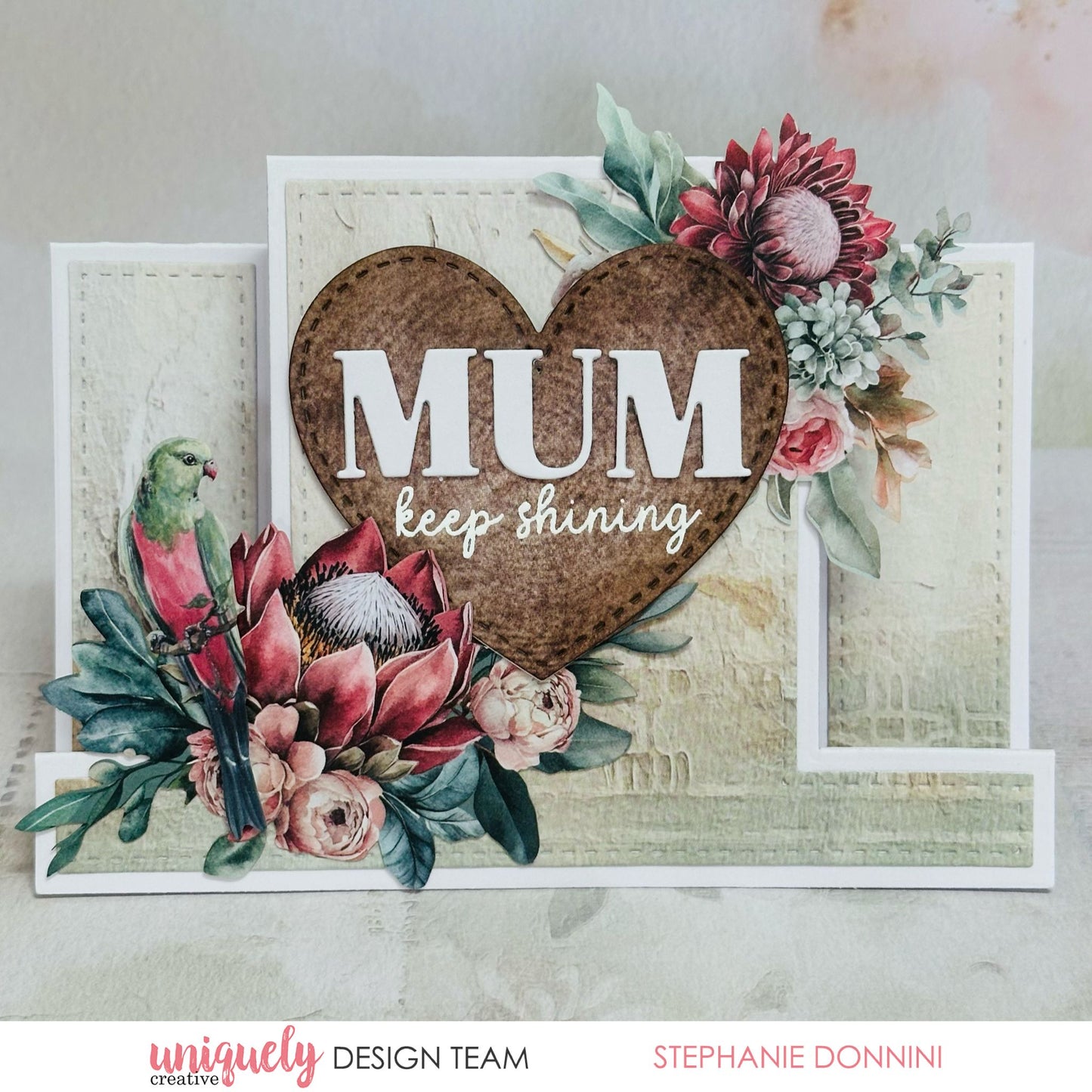 Paperbark Blooms Mum Keep Shining step card with king protea, Rosella, succulent and bark texture by Uniquely Creative