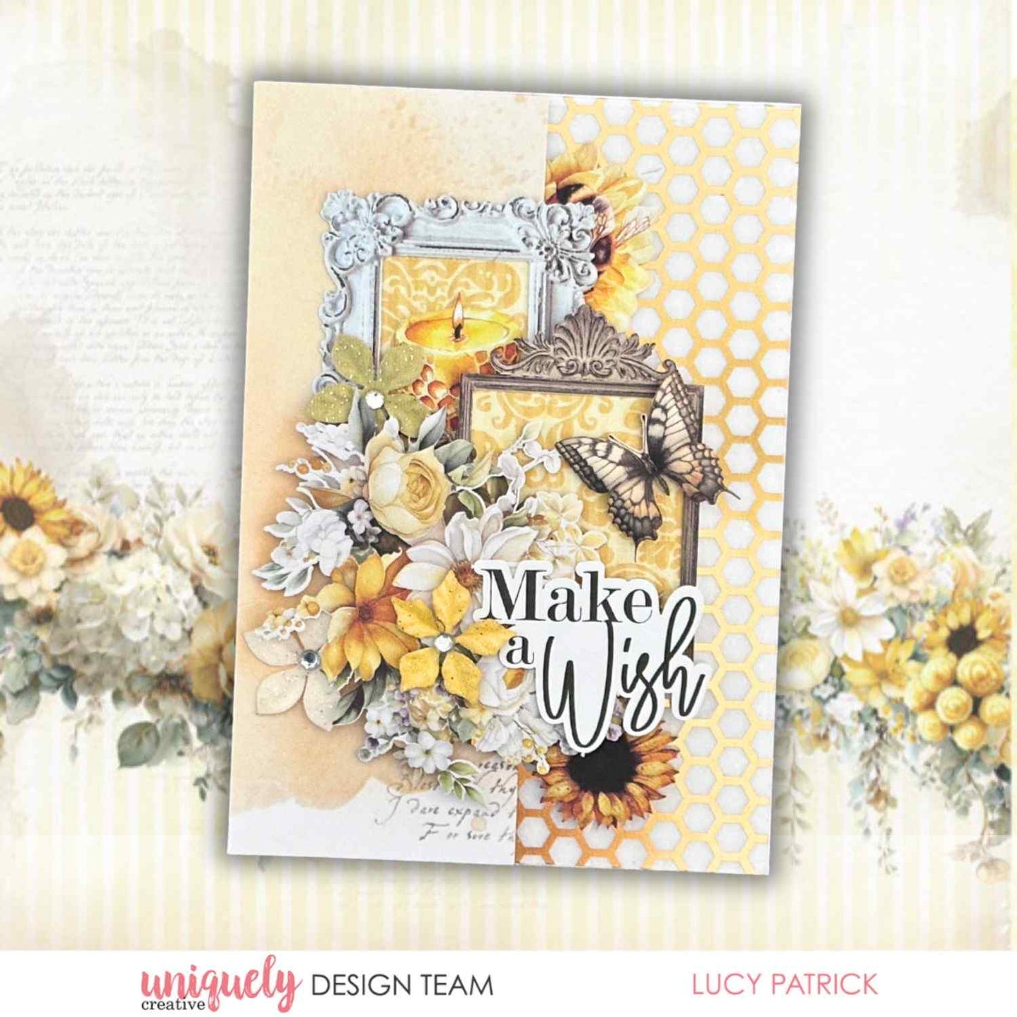Uniquely Creative Sweet As Honey card featuring "Make a Wish" sentiment, ornate frames, candle, butterfly, sunflowers, and honeycomb patterned paper, created by Lucy Patrick