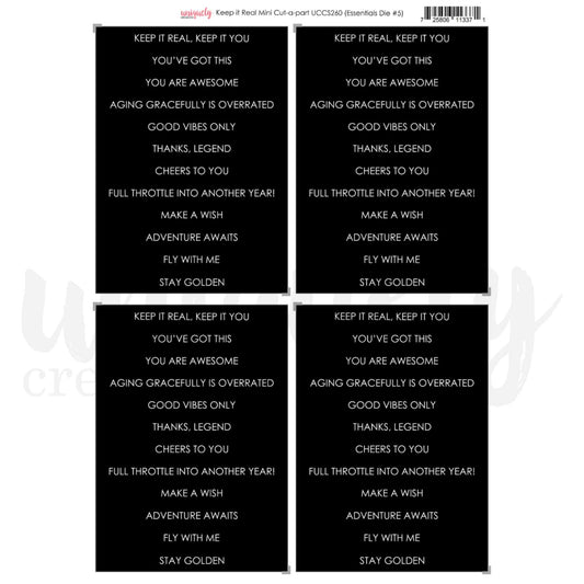 Uniquely Creative Keep it Real Mini Cut-a-part Sheet showing four black panels with white sentiment text including Keep it Real Keep it You, You Are Awesome, Aging Gracefully is Overrated, Full Throttle into Another Year and Adventure Awaits 