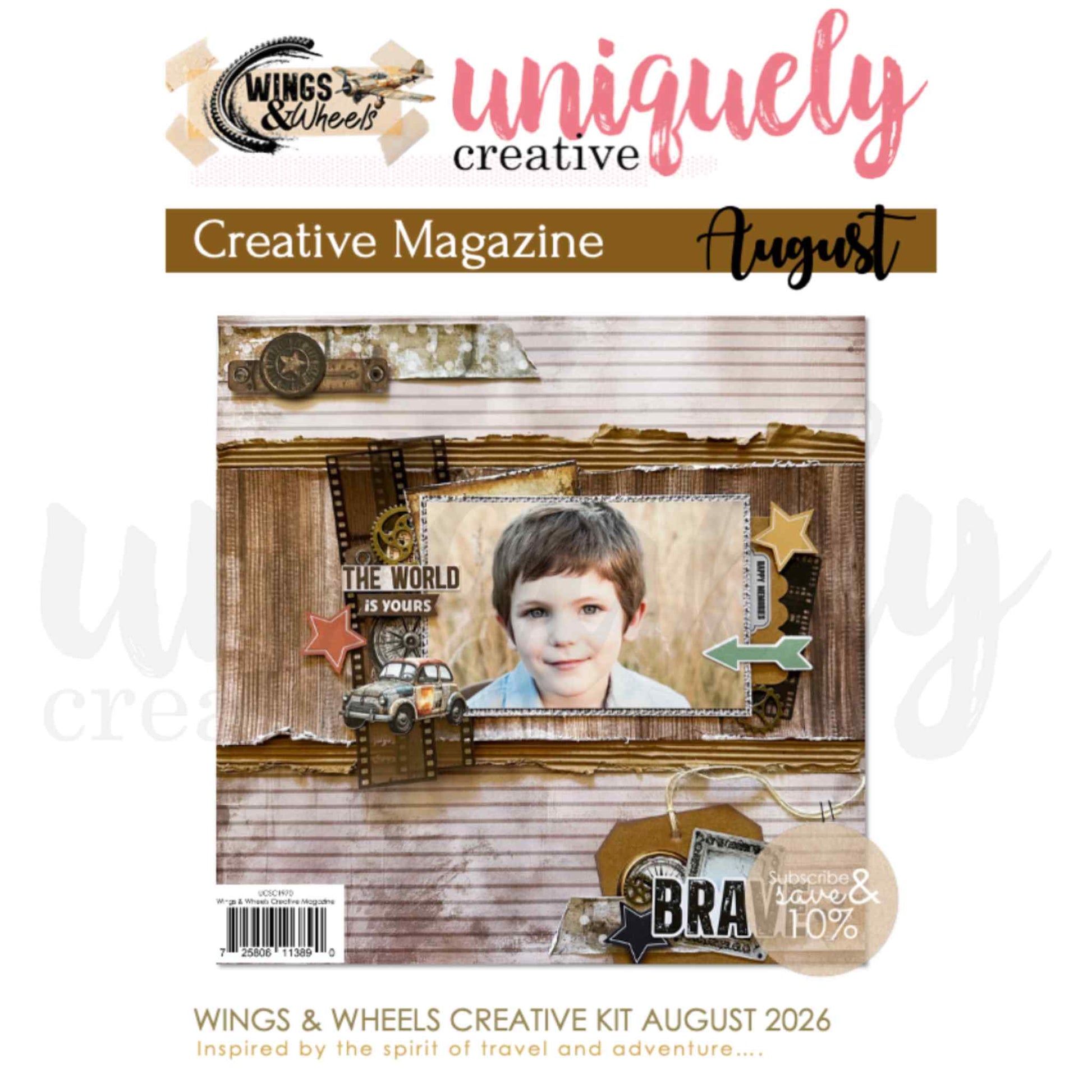 Uniquely Creative Wings and Wheels Creative Magazine August 2026 cover featuring a boy's scrapbook layout with The World is Yours and Brave sentiments, vintage car, film strips, gears and stars on rustic wood and corrugated iron background